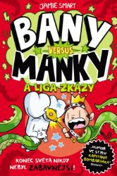 Bany versus Manky a liga zkázy - Jamie Smart - Humor a satira Bany versus Manky a liga zkázy