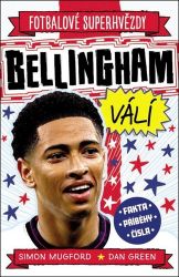 Fotbalové superhvězdy Bellingham válí - Fakta, příběhy, čísla - Simon Mugford - Komiksy pro děti Fotbalové superhvězdy Bellingham válí - Fakta, příběhy, čísla