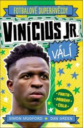 Fotbalové superhvězdy Vinícius Jr. válí - Fakta, příběhy, čísla - Simon Mugford - Komiksy pro děti Fotbalové superhvězdy Vinícius Jr. válí - Fakta, příběhy, čísla