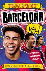 Fotbalové superhvězdy Barcelona FC - Fakta, příběhy, čísla Fotbalové superhvězdy Barcelona FC - Fakta, příběhy, čísla