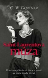 Saint Laurentova múza - Román o přátelství, lásce a zradě ve světě módy 70. let Saint Laurentova múza - Román o přátelství, lásce a zradě ve světě módy 70. let