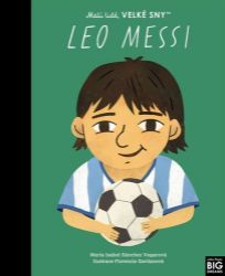 Leo Messi. Malí lidé, velké sny Leo Messi. Malí lidé, velké sny