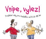 Vtipe, vylez! - Praštěné vtipy pro každého od 8 do 88 let - Helen Exley - Sbírky citátů Vtipe, vylez!