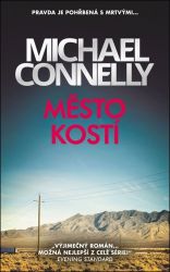 Město kostí - Michael Connelly - Dobrodružné romány Město kostí
