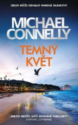 Temný květ - Michael Connelly - Dobrodružné romány Temný květ