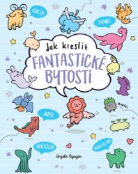 Kawaii - Jak kreslit fantastické bytosti - Angela Nguyen - Kreativní knihy pro děti Kawaii - Jak kreslit fantastické bytosti