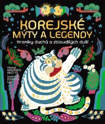 Korejské mýty a legendy - Maurizio Riotto - Báje a pověsti Korejské mýty a legendy