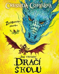 Jak vycvičit Dračí školu 1 - Zletounova zhouba - Cressida Cowell - Dobrodružné knihy pro děti Jak vycvičit Dračí školu 1 - Zletounova zhouba