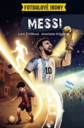 Messi - Fotbalové ikony (komiks) - Lucie Šimčíková,Yan Vernes - Komiks Messi - Fotbalové ikony (komiks)