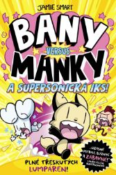Bany versus Manky a supersonická Iks - Jamie Smart - Komiksy pro děti Bany versus Manky a supersonická Iks