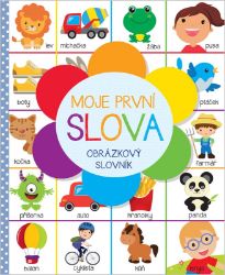 Moje první slova - Obrázkový slovník - neuveden - Leporela pro nejmenší Moje první slova
