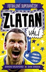 Fotbalové superhvězdy Zlatan - Fakta, příběhy, čísla Fotbalové superhvězdy Zlatan - Fakta, příběhy, čísla