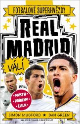 Fotbalové superhvězdy Real Madrid - Fakta, příběhy, čísla - Dan Green,Simon Mugford - Komiksy pro děti Fotbalové superhvězdy Real Madrid - Fakta, příběhy, čísla