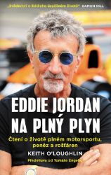 Eddie Jordan: Na plný plyn - Čtení o životě plném motorsportu, peněz a rošťáren - Keith O'Loughlin - Sportovci Eddie Jordan: Na plný plyn