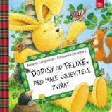 Dopisy od Felixe pro malé objevitele zvířat - Annette Langen - Leporela pro děti Dopisy od Felixe pro malé objevitele zvířat
