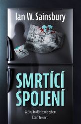 Smrtící spojení - Ian W. Sainsbury - Thrillery Smrtící spojení