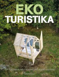 Ekoturistika - Top 50 udržitelných destinací pro zelené cestování - Maddalena Stendardi - Životní prostředí a ekologie Ekoturistika - Top 50 udržitelných destinací pro zelené cestování