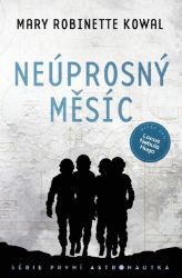 Neúprosný Měsíc - Mary Robinette Kowal - Sci-fi Neúprosný Měsíc