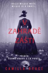 V zahradě zášti - Camilla Bruce - Horory V zahradě zášti