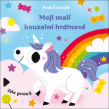 Posuň a najdi: Moji malí kouzelní hrdinové - Sonia Baretti - Interaktivní knihy pro nejmenší Posuň a najdi: Moji malí kouzelní hrdinové