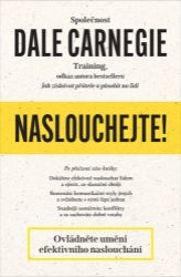 Naslouchejte! - Dale Carnegie - Psychologie Naslouchejte!