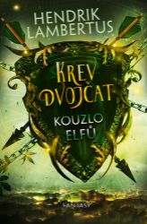 Krev dvojčat 2 - Kouzlo elfů - Hendrik Lambertus - Fantasy Krev dvojčat 2 - Kouzlo elfů