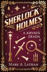 Sherlock Holmes a Krvavá zrada - Guy Adams - Detektivky a napětí Sherlock Holmes a Krvavá zrada