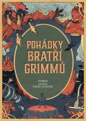 Pohádky bratří Grimmů - Wilhelm Karl Grimm,Jacob Ludwig Carl Grimm,Bratři Grimmové - Pohádky bratří Grimmů Pohádky bratří Grimmů