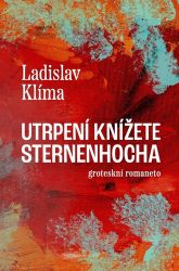 Utrpení knížete Sternenhocha - Ladislav Klíma - Česká a slovenská beletrie Utrpení knížete Sternenhocha