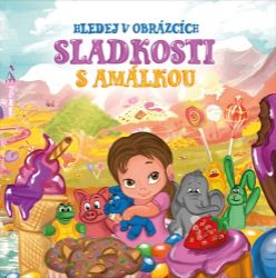 Sladkosti s Amálkou - Hledej v obrázcích Sladkosti s Amálkou - Hledej v obrázcích