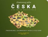 Ilustrovaný atlas Česka pro malé objevitele - Kateřina Hubertová - Mapy Česká republika Atlas ČR