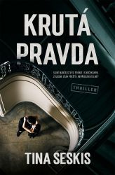 Krutá pravda - Tina Seskis - Thrillery Krutá pravda