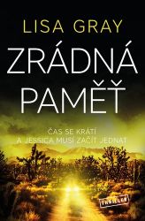 Zrádná paměť - Lisa Gray - Thrillery Zrádná paměť