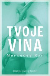 Tvoje vina - Mercedes Ron - Erotické romány Tvoje vina