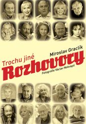 Trochu jiné rozhovory - Miroslav Graclík - Biografie a autobiografie Trochu jiné rozhovory