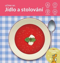 Učíme se: Jídlo a stolování Učíme se: Jídlo a stolování