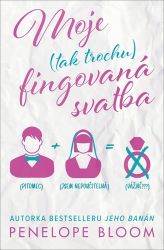 Moje (tak trochu) fingovaná svatba Moje (tak trochu) fingovaná svatba