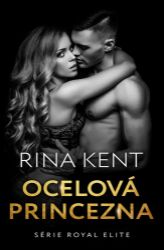 Ocelová princezna - Rina Kent - Erotické romány Ocelová princezna