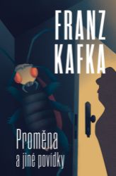 Proměna a jiné povídky - Franz Kafka - Romány Proměna a jiné povídky
