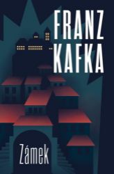 Zámek - Franz Kafka - Česká a slovenská beletrie Zámek