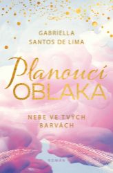 Planoucí oblaka: Nebe ve tvých barvách - Gabriella Santos de Lima - Romány pro ženy Planoucí oblaka: Nebe ve tvých barvách