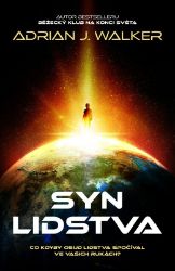 Syn lidstva - Adrian J. Walker - Fantasy, sci-fi Syn lidstva