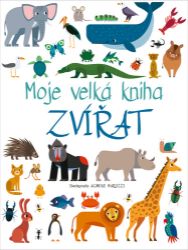 Moje velká kniha zvířat Moje velká kniha zvířat