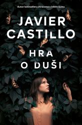 Hra o duši - Javier Castillo - Thrillery Hra o duši