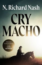 Cry macho - N. Richard Nash - Thrillery Cry macho