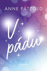 V pádu - Anne Pätzold - Romány pro ženy V pádu