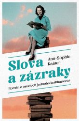 Slova a zázraky - Ann-Sophie Kaiser - Historické romány Slova a zázraky