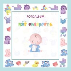 Náš chlapeček - fotoalbum - kolektiv autorů - Deníky miminek Náš chlapeček - fotoalbum
