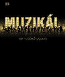 Muzikál - kolektiv autorů - Divadlo a film Muzikál