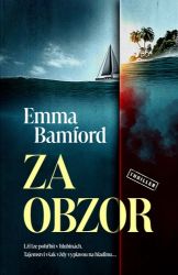 Za obzor - Emma Bamford - Thrillery Hlubiny